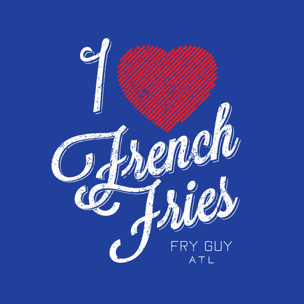 I Love French Fries